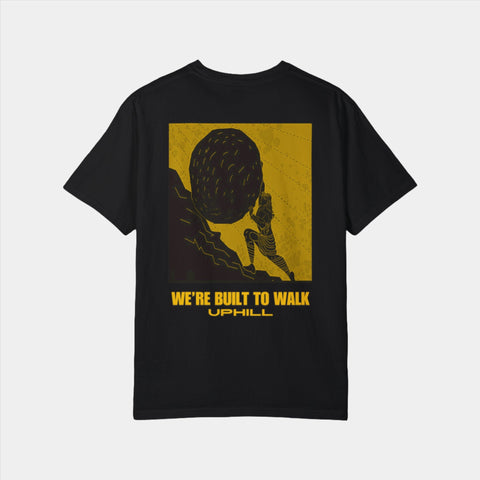 WE'RE BUILT TO WALK UPHILL T-SHIRT BLACK